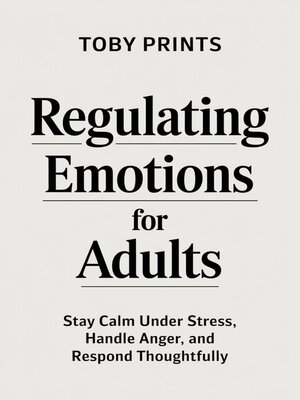 cover image of Regulating Emotions for Adults
